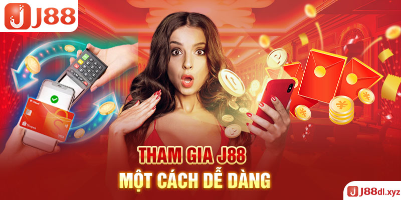 Tham gia J88 một cách dễ dàng